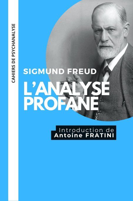 Sigmund Freud. L'analyse profane
