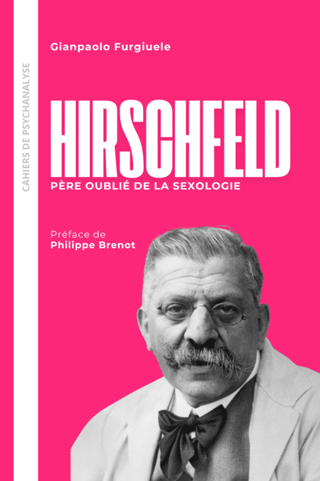 Hirschfeld. Père oublié de la sexologie